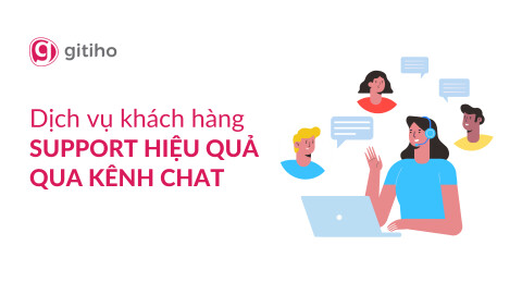 Dịch vụ khách hàng - Support hiệu quả qua kênh chat