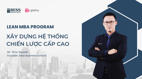 LEAN MBA | Xây dựng Hệ thống Chiến lược Cấp cao