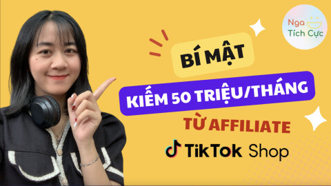 Bí mật làm Affiliate TikTok Shop kiếm hơn 50tr/tháng