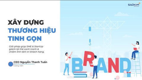 Lean Branding - Xây dựng thương hiệu tinh gọn cho SMEs & Start up