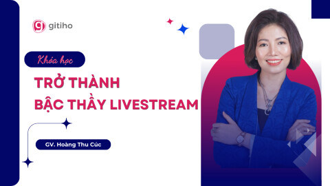 Trở thành bậc thầy livestream