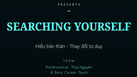 Searching Yourself - Thấu hiểu bản thân