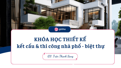 Thiết kế kết cấu và thi công Nhà Phố- Biệt Thự