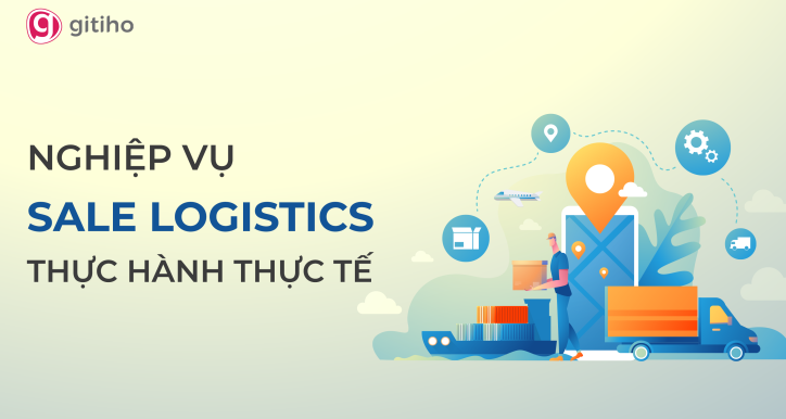 Nghiệp vụ Sales Logistics Forwarder