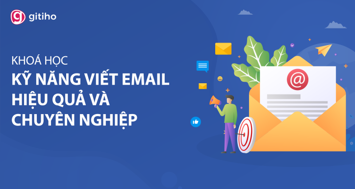 Khoá học kỹ năng viết email hiệu quả và chuyên nghiệp