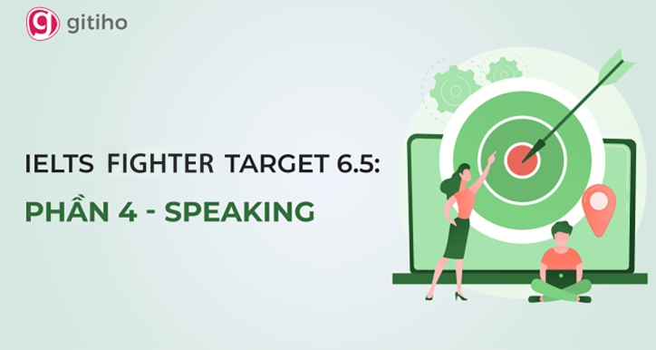 IELTS FIGHTER TARGET 6.5 - SPEAKING