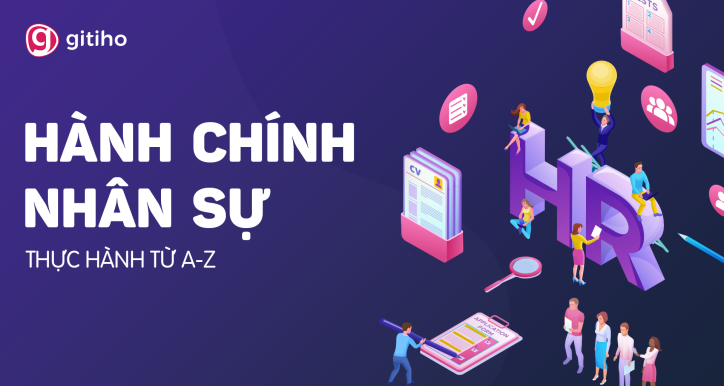 HCNSG01 - Trọn bộ kiến thức và kỹ năng công việc Hành chính nhân sự