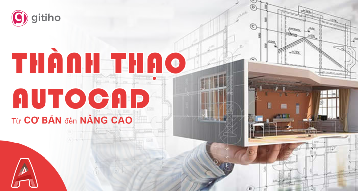 HTN04 - Tuyệt Đỉnh AutoCAD - Trọn bộ AutoCAD từ cơ bản đến nâng cao