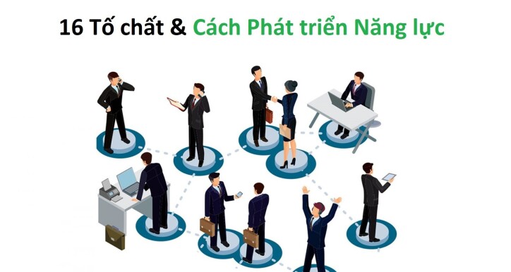 16 Tố chất & Cách phát triển Năng lực tối ưu