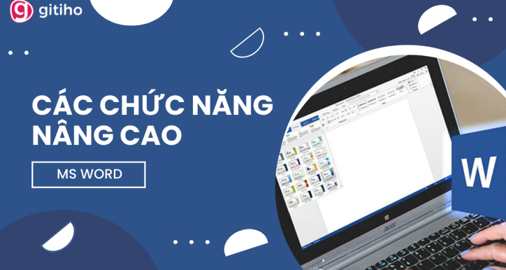 MS Word: Các chức năng nâng cao