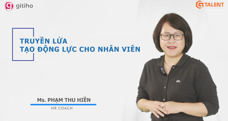 Truyền lửa và tạo động lực cho nhân viên