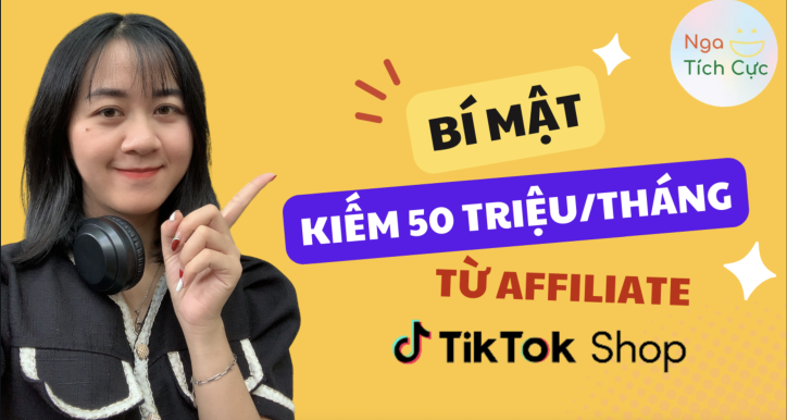 Bí mật làm Affiliate TikTok Shop kiếm hơn 50tr/tháng