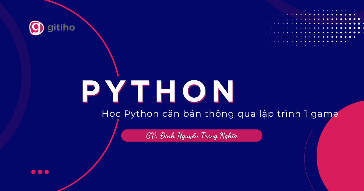 Học Python căn bản thông qua lập trình 1 game